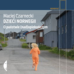 Dzieci Norwegii. O państwie (nad)opiekuńczym - audiobook - Maciej Czarnecki