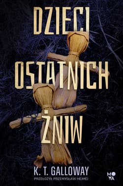 Dzieci ostatnich żniw - K. T. Galloway