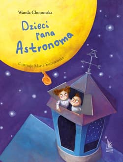 Dzieci Pana Astronoma - Wanda Chotomska