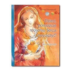 Dzieci pomóżcie mojemu Sercu zwyciężyć! - Emmanuel Siostra
