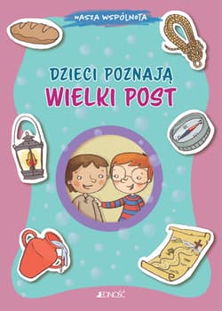 Dzieci poznają Wielki Post. Nasza wspólnota - Barbara Baffetti