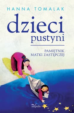 Dzieci pustyni. Pamiętnik matki zastępczej - Hanna Tomalak