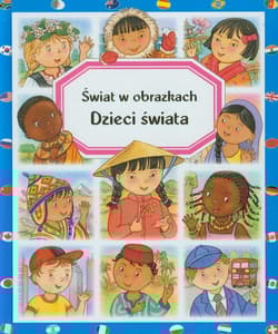 Dzieci świata Świat w obrazkach - Beaumont Emilie, Guilloret Marie-Renee