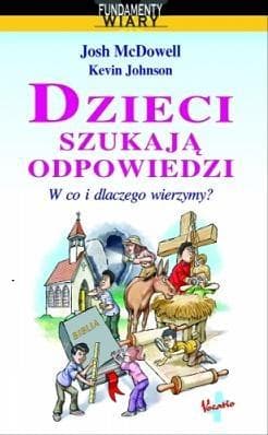 Dzieci szukają odpowiedzi W co i dlaczego wierzymy? - Johnson Kevin