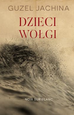 Dzieci Wołgi - ebook - Guzel Jachina
