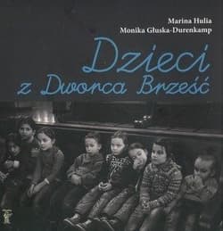 Dzieci z Dworca Brześć - Głuska-Durenkamp Monika