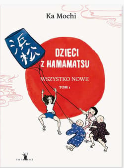Dzieci  z Hamamatsu. Wszystko nowe. Tom 1 wyd. 2 - Ka Mochi