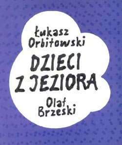 Dzieci z jeziora - Łukasz Orbitowski