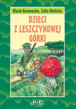 Dzieci z Leszczynowej Górki - Kownacka Maria, Malicka Zofia