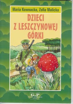 Dzieci z Leszczynowej Górki - Malicka Zofia