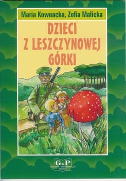 Dzieci z Leszczynowej Górki - Kownacka Maria, Malicka Zofia