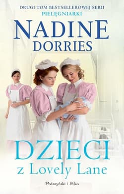 Dzieci z Lovely Lane Pielęgniarki Tom 2 - Nadine Dorries