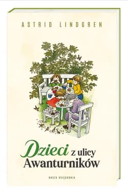 Dzieci z ulicy Awanturników - Astrid Lindgren