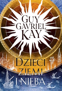 Dzieci ziemi i nieba - ebook - Kay Guy Gavriel
