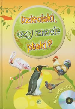 Dzieciaki czy znacie ptaki - Praca zbiorowa
