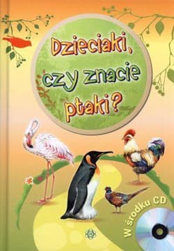 Dzieciaki czy znacie ptaki - Praca zbiorowa