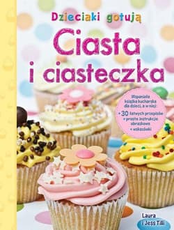 Dzieciaki gotują. Ciasta i ciasteczka