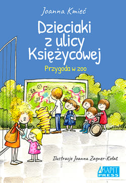 Dzieciaki z ulicy Księżycowej. Przygoda w zoo Przygoda w zoo - Joanna Kmieć