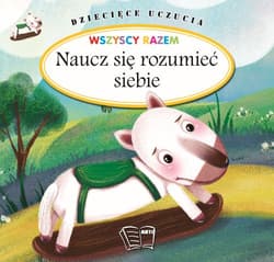 Dziecięce Uczucia Wszyscy razem Naucz się rozumieć siebie