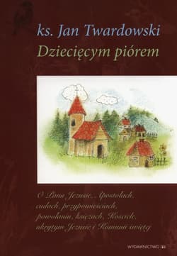 Dziecięcym pióremTom 1-3 - Jan Twardowski