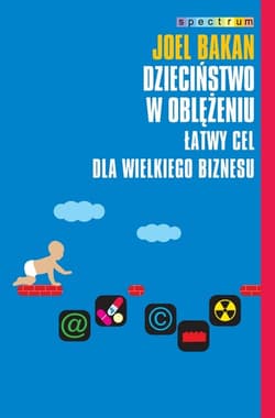Dzieciństwo w oblężeniu Łatwy cel dla wielkiego biznesu