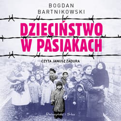 Dzieciństwo w pasiakach - audiobook - Bogdan Bartnikowski