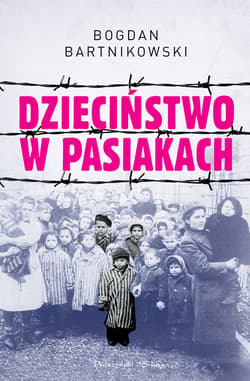 Dzieciństwo w pasiakach - ebook - Bogdan Bartnikowski
