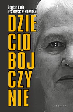 Dzieciobójczynie - Przemysław Słowiński, Bogdan  Lach