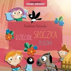 Dzięcioł, Sroczka, Pliszka - Ostrowska Bronisława