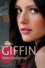 Dziecioodporna w.2011 - Emily Giffin