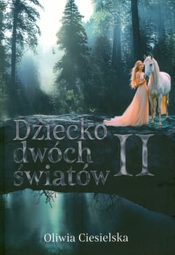 Dziecko dwóch światów II - Oliwia Ciesielska
