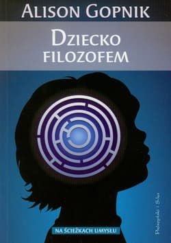 Dziecko filozofem - Alison Gopnik