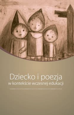 Dziecko i poezja w kontekście wczesnej edukacji