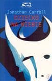 Dziecko na niebie - Jonathan  Carroll