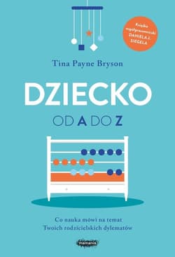 Dziecko od A do Z - Tina Payne  Bryson