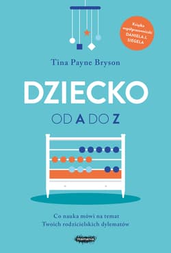 Dziecko od A do Z - Tina Payne  Bryson