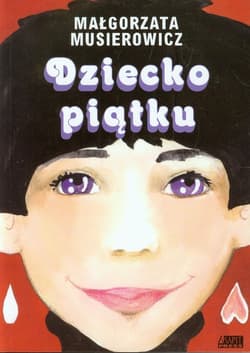 Dziecko piątku - Małgorzata Musierowicz