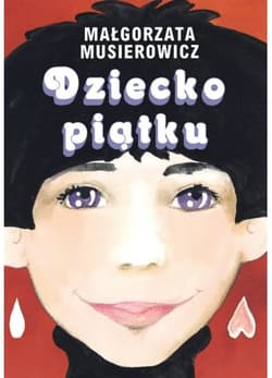 Dziecko piątku - Małgorzata Musierowicz