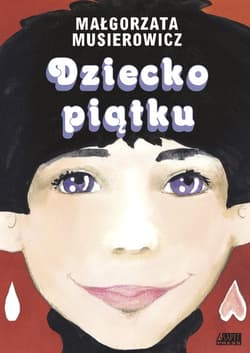 Dziecko piątku - Małgorzata Musierowicz