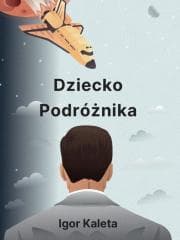 Dziecko podróżnika - Igor Kaleta