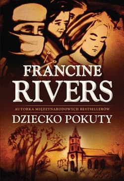 Dziecko pokuty - Francine Rivers