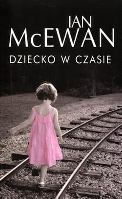 Dziecko w czasie - Ian McEwan