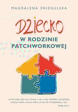 Dziecko w rodzinie patchworkowej - Śniegulska Magdalena
