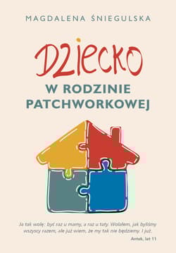 Dziecko w rodzinie patchworkowej - Śniegulska Magdalena