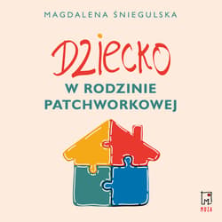Dziecko w rodzinie patchworkowej - audiobook