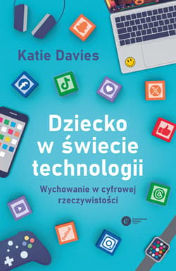 Dziecko w świecie technologii - ebook - Katie Davis