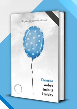 Dziecko wobec śmierci i żałoby