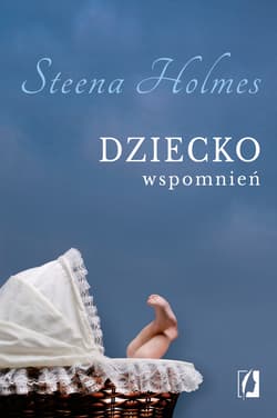 Dziecko wspomnień - ebook - Steena Holmes