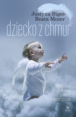 Dziecko z chmur - ebook - Bigos Justyna, Mozer Beata