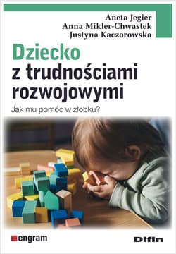 Dziecko z trudnościami rozwojowymi. Jak mu pomóc w żłobku? - Kaczorowska Justyna